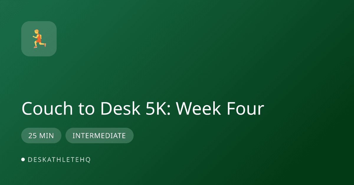 Couch to Desk 5K: Week Four